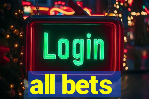 all bets